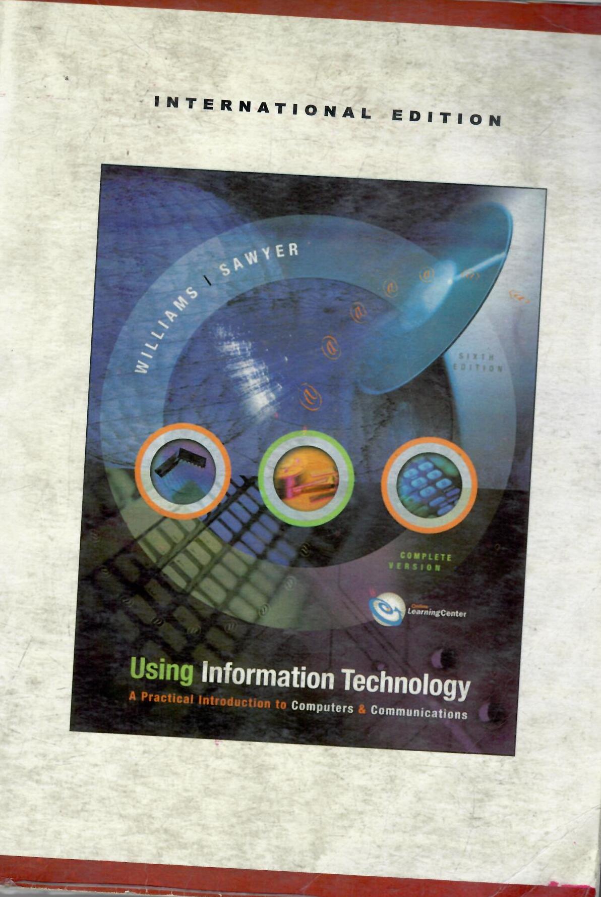 Using Information Technology: A Practical Introduction to Computers & Communications